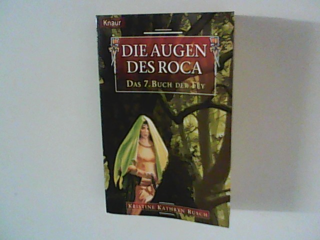 Das siebte Buch der Fey : Die Augen des Roca. Ins Dt. übertr.von Gerald Jung und Sabine Reinhardus. - Rusch, Kristine Kathryn