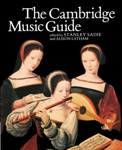 The Cambridge Music Guide - Stanley Sadie, Alison Latham