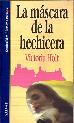 LA MASCARA DE LA HECHICERA - VICTORIA HOLT