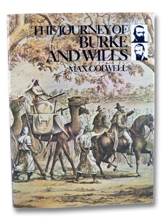 The Journey of Burke and Wills - Colwell, Max
