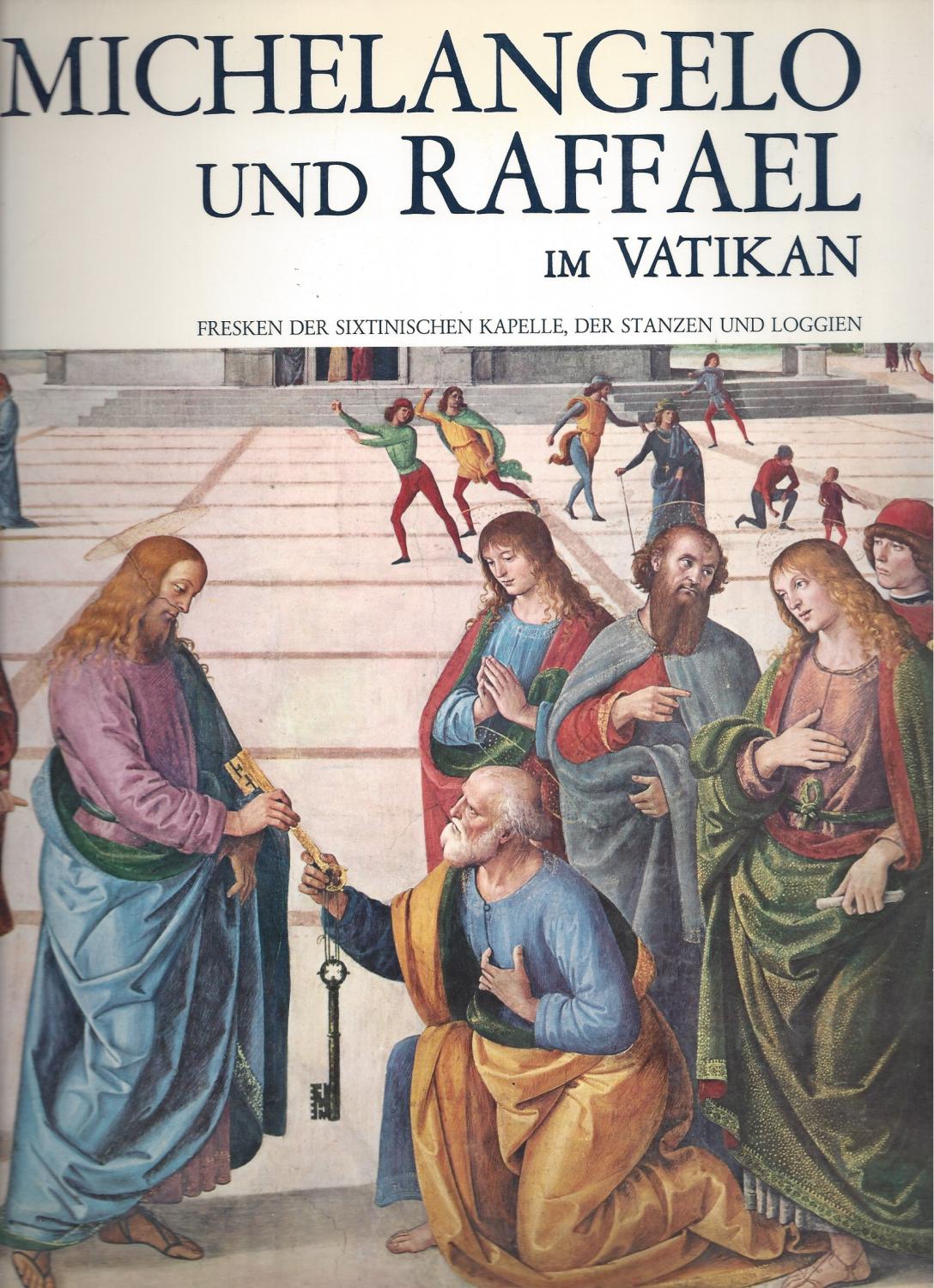 見事な創造力 RAFFAEL und MICHELANGELO im DER FRESKEN - VATIKAN 洋書