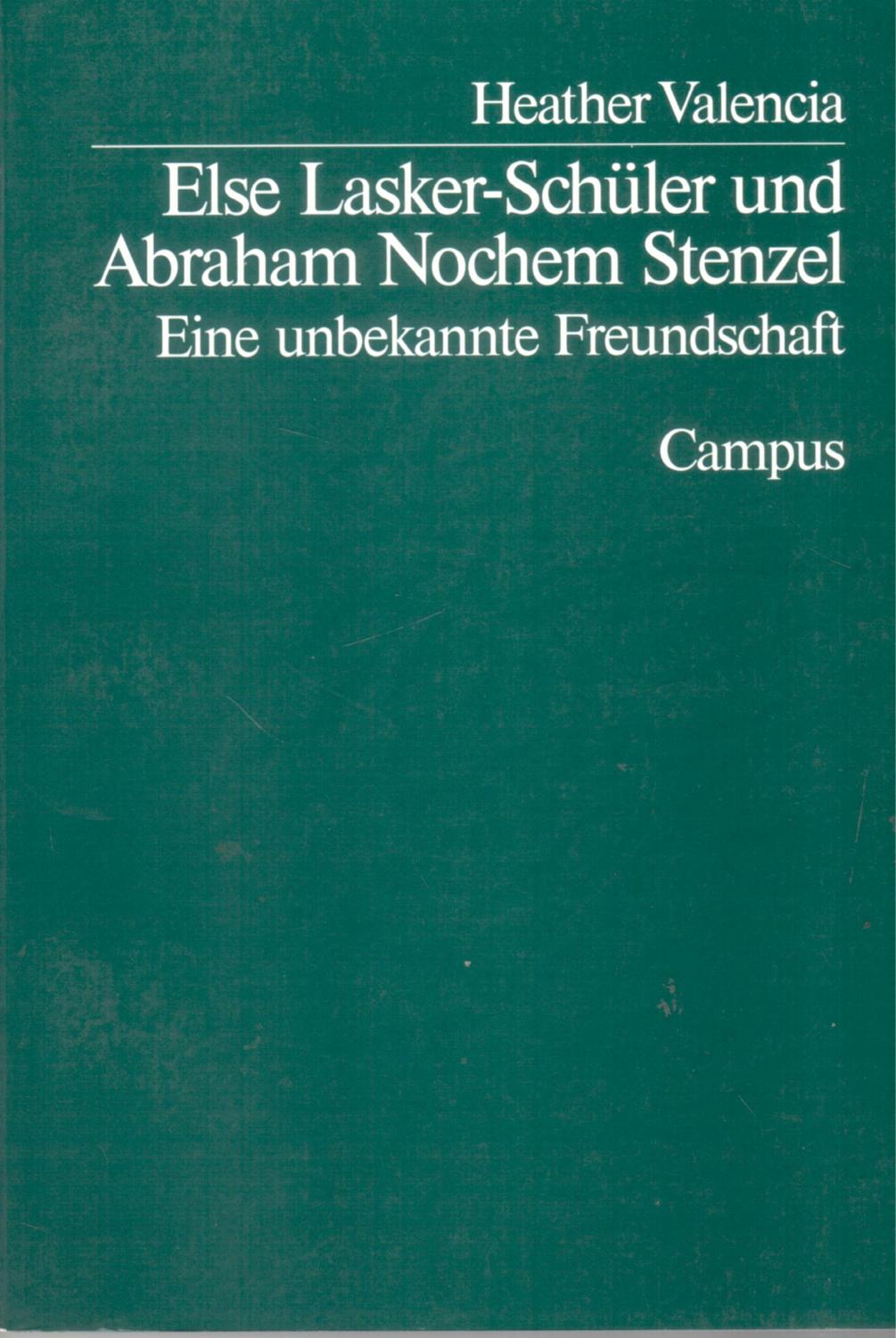 Else Lasker-Schuler und Abraham Nochem Stenzel: Eine unbekannte Freundschaft (Campus Judaica) (German Edition) - Valencia, Heather