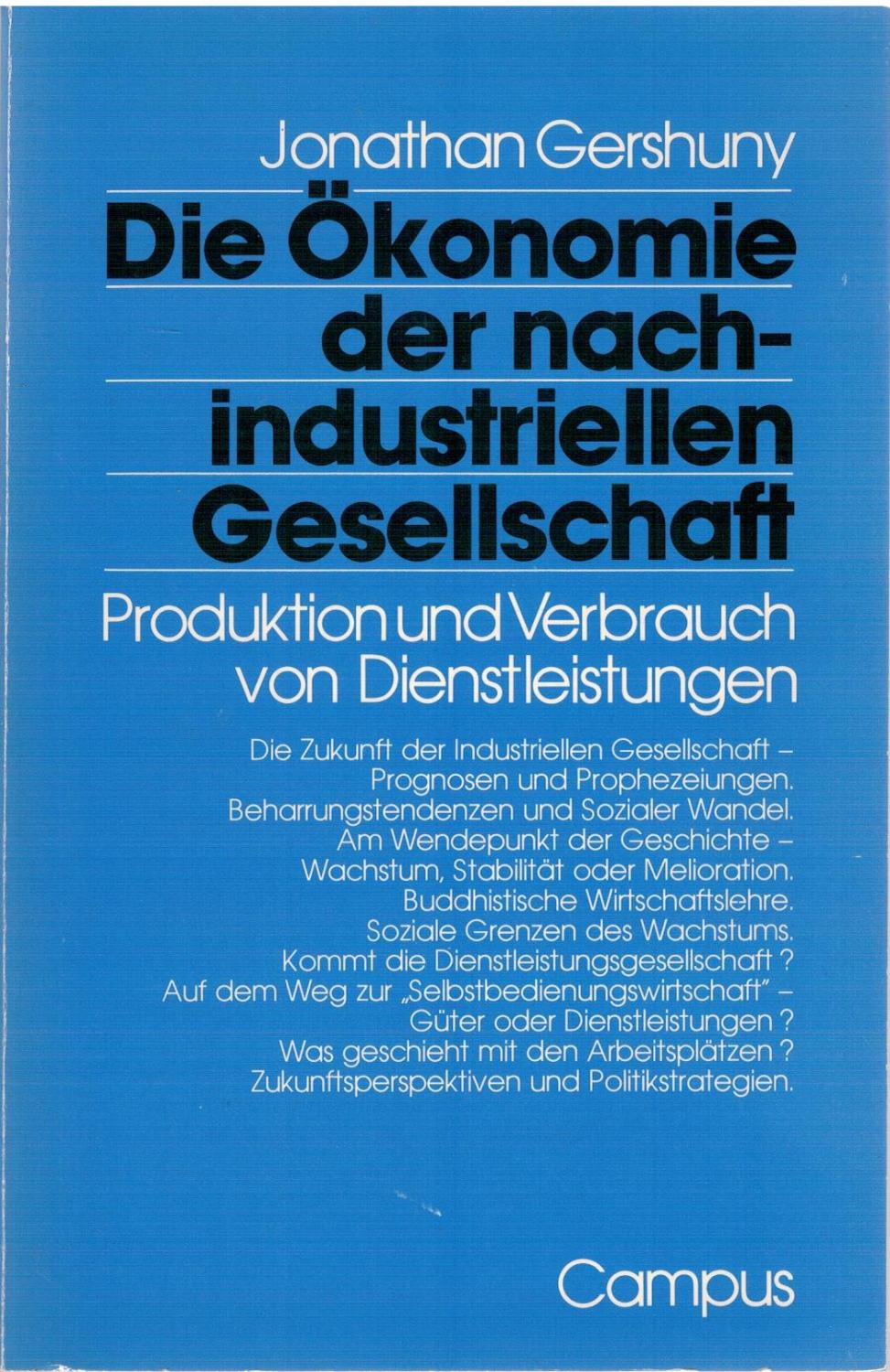 Die Ökonomie der nachindustriellen Gesellschaft - Produktion und Verbrauch von Dienstleistungen - Gershuny, Jonathan