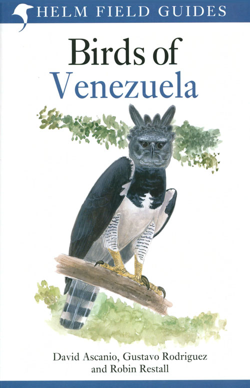 Birds of Venezuela. - Ascanio, David, Gustavo Rodriguez and Robin Restall.