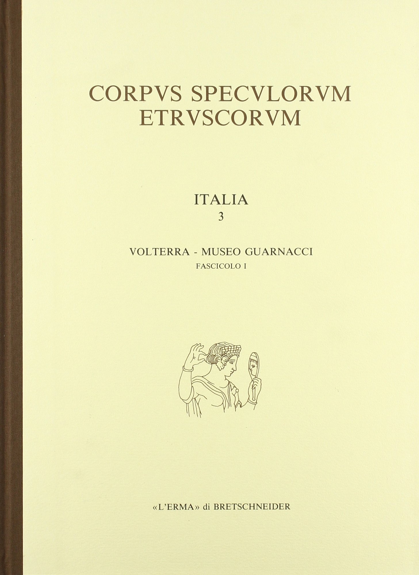 Corpus Speculorum Etruscorum. Italia 3. Volterra, Museo Guarnacci. 1 - Unknown Author