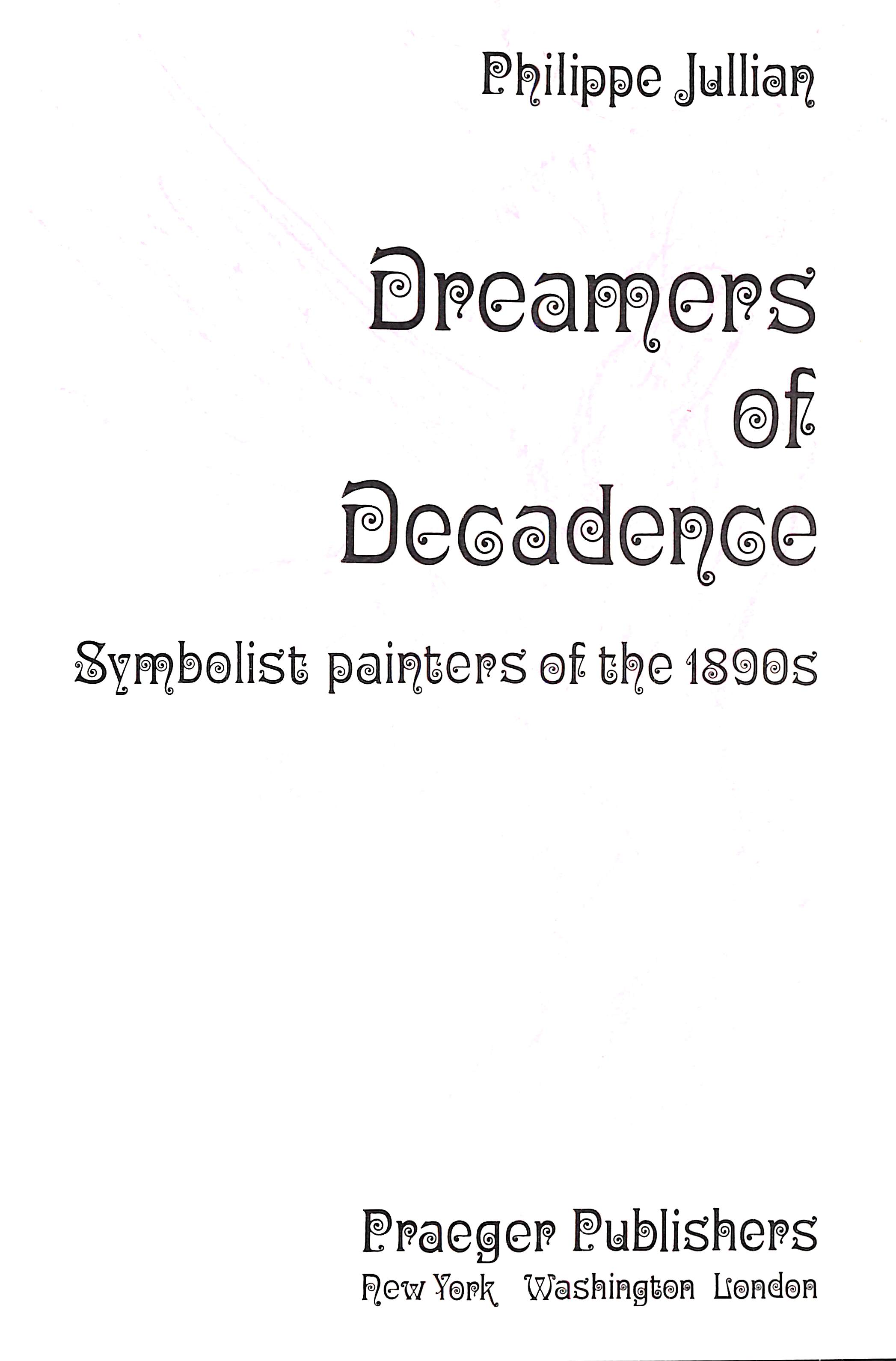 Dreamers of Decadence by Philippe Jullian Dreamers of Decadence by Philippe Jullian
