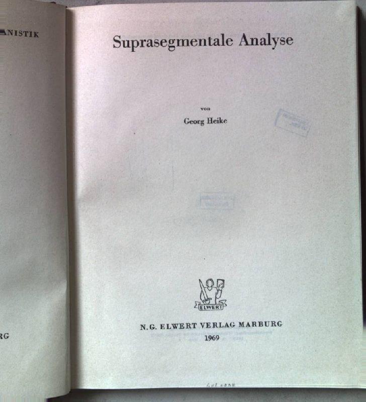 Suprasegmentale Analyse. Marburger Beiträge zur Germanistik ; Bd. 30 - Heike, Georg