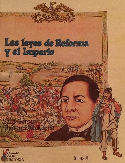 Las leyes de reforma y el imperio (7 a 12 años). - Gerson, Sara; Shulamit Goldsmit