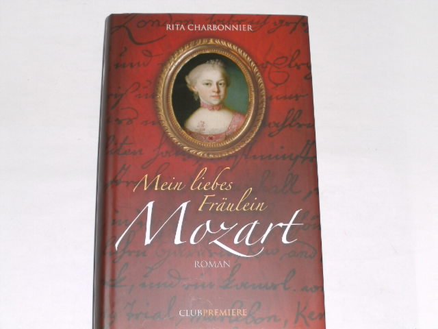 Mein liebes Fräulein Mozart. Roman - Charbonnier, Rita