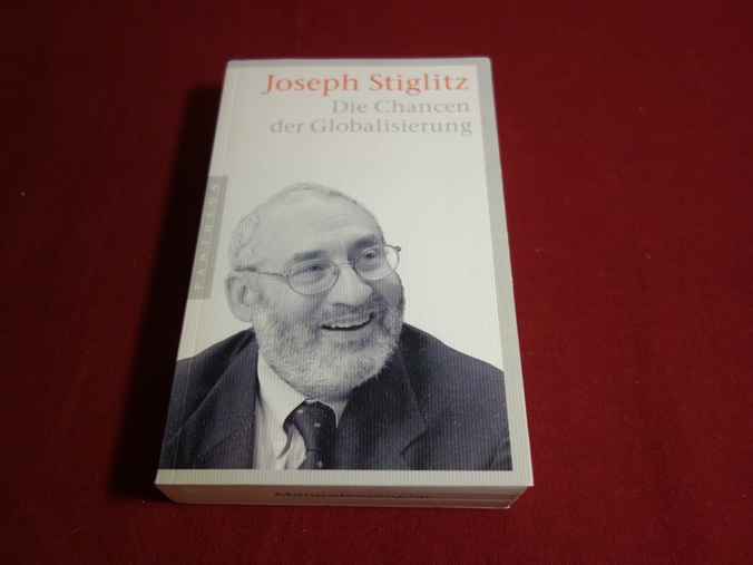 DIE CHANCEN DER GLOBALISIERUNG. - Stiglitz Joseph E.