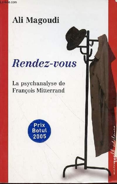 RENDEZ-VOUS LA PSYCHANALYSE DE FRANCOIS MITTERAND - MAGOUDI ALI