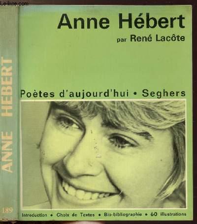 ANNE HEBERT - COLLECTION POETES D'AUJOURD'HUI N°189 by LACOTE RENE: bon ...