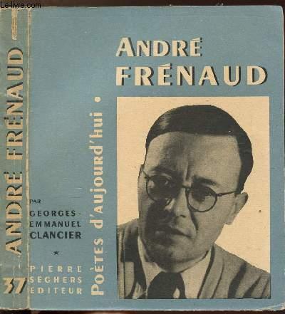 ANDRE FRENAUD - COLLECTION POETES D'AUJOURD'HUI N°37 by CLANCIER ...