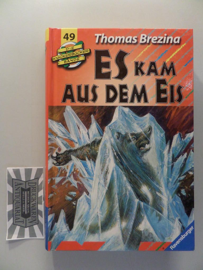 Die Knickerbocker-Bande #49 : Es kam aus dem Eis. - Brezina, Thomas