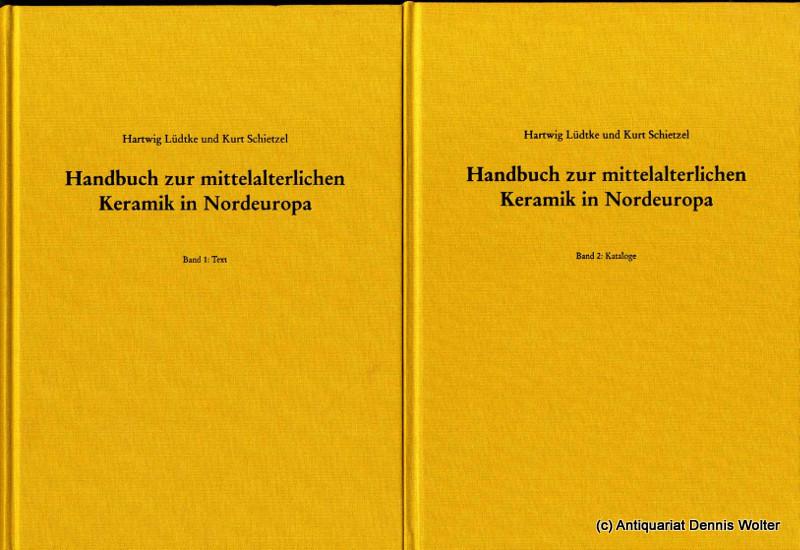 Handbuch zur mittelalterlichen Keramik in Nordeuropa. 3 Bd. - Lüdtke, Hartwig (Hrsg.) ; Kurt Schietzel (Hrsg.)