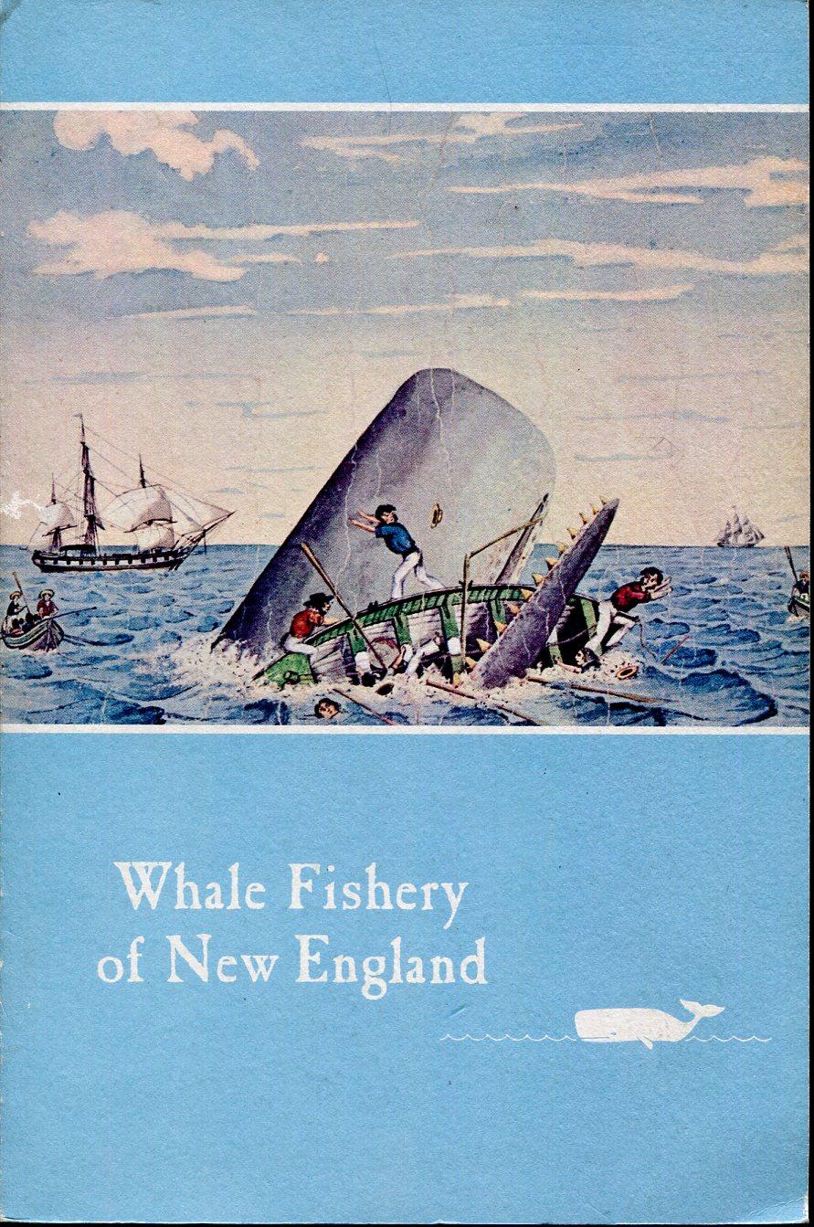 WHALE FISHERY OF NEW ENGLAND,; an account with illustrations and some interesting and amusing anecdotes, of the rise and fall of an industry which has made New England famous throughout the world
