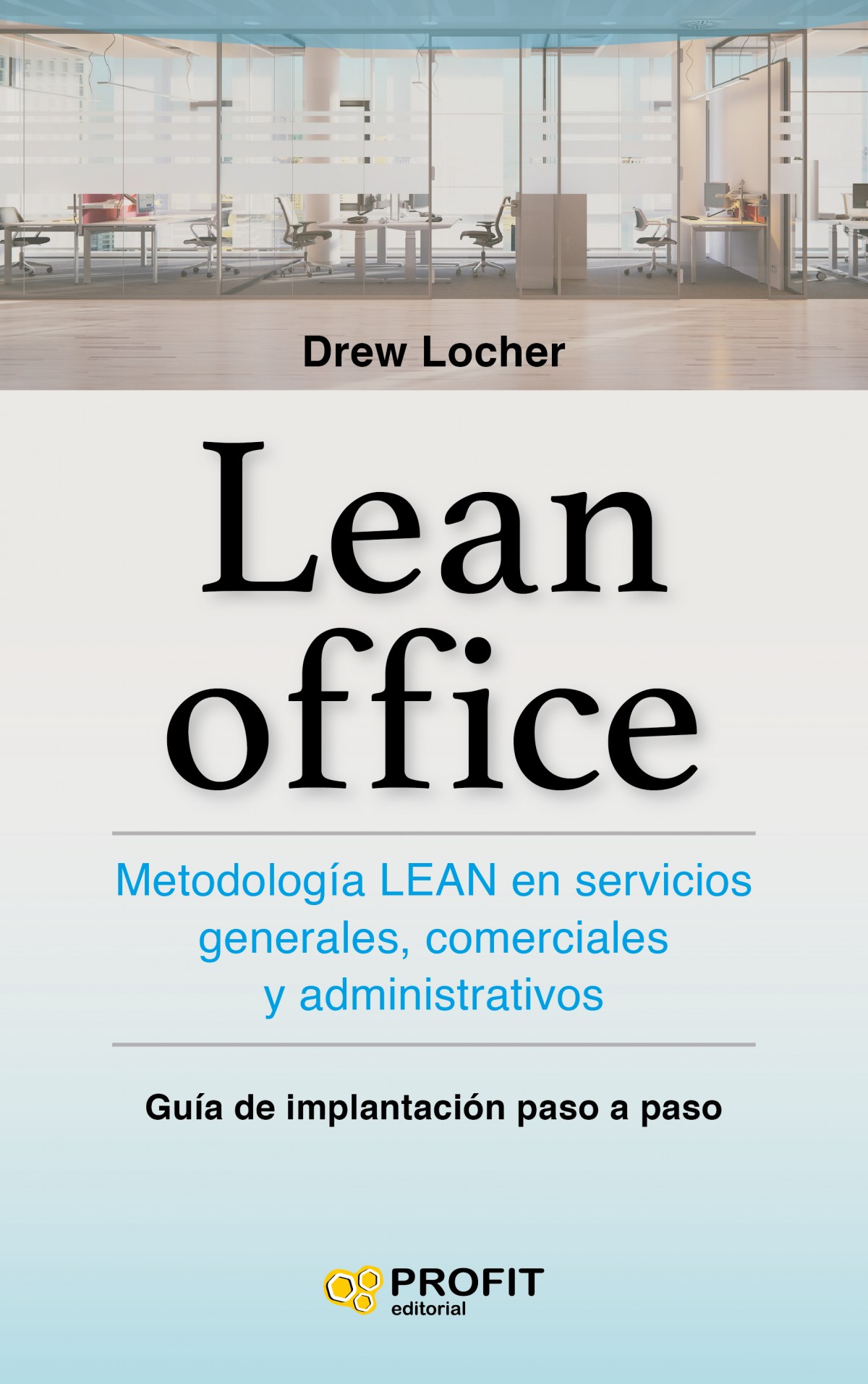 Lean office metodología lean en servicios generales, comerciales y administrativos - Locher, Drew