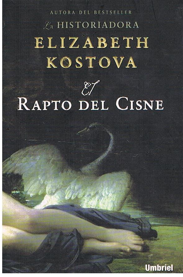 El rapto del cisne. - Elizabeth Kostova.