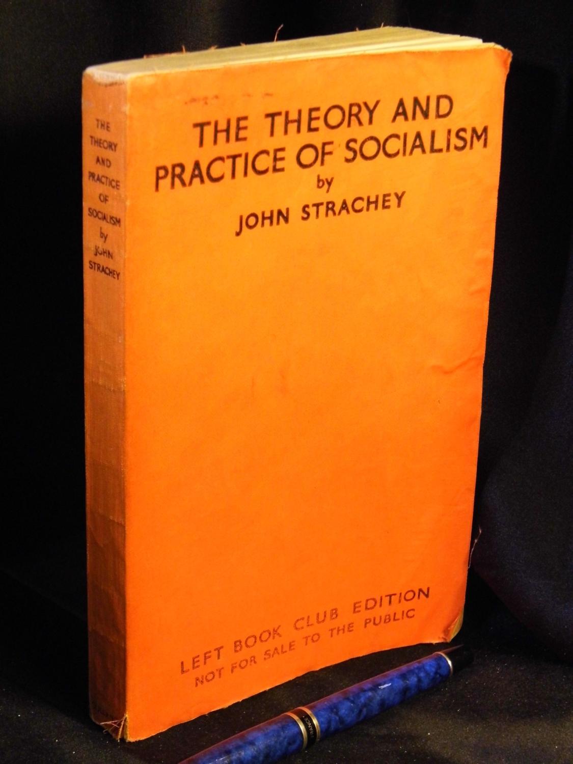 The theory and practice of socialism - - Strachey, John -