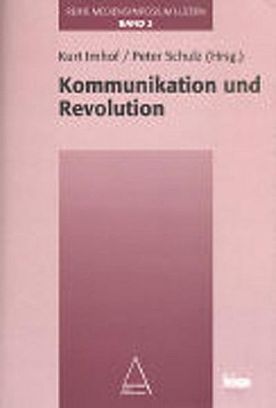 Kommunikation und Revolution. (Reihe 