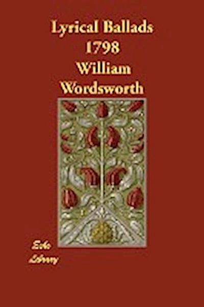 Lyrical Ballads 1798 - William Wordsworth, Samuel Taylor Coleridge,Wordsworth