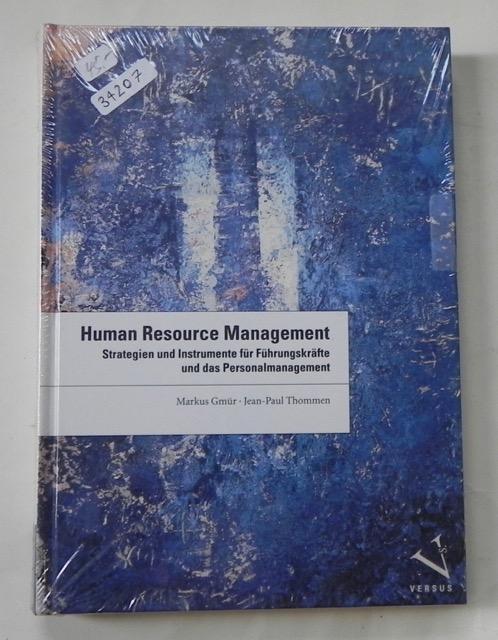 Human Resource Management. Strategien und Instrumente für Führungskräfte und das Personalmanagement. - Gmür, Markus / Thommen, Jean-Paul