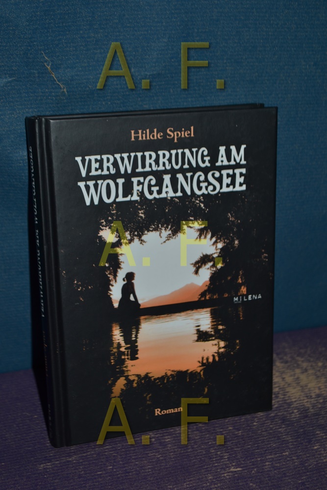 Verwirrung am Wolfgangsee : Roman. - Spiel, Hilde