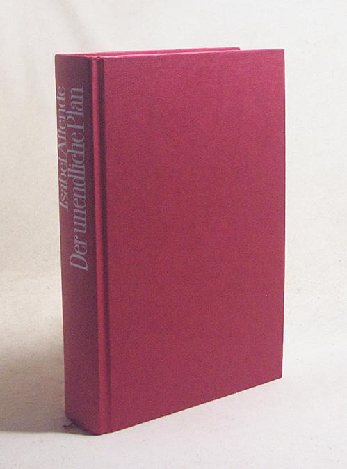 Der unendliche Plan : Roman / Isabel Allende. Aus dem Span. von Lieselotte Kolanoske - Allende, Isabel