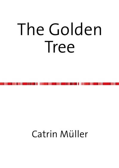 The Golden Tree : Catrin Müller - Catrin Müller