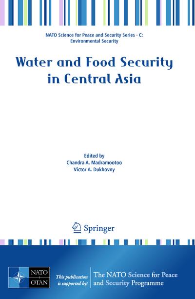 Water and Food Security in Central Asia (NATO Science for Peace and Security Series C: Environmental Security) - Chandra Madramootoo