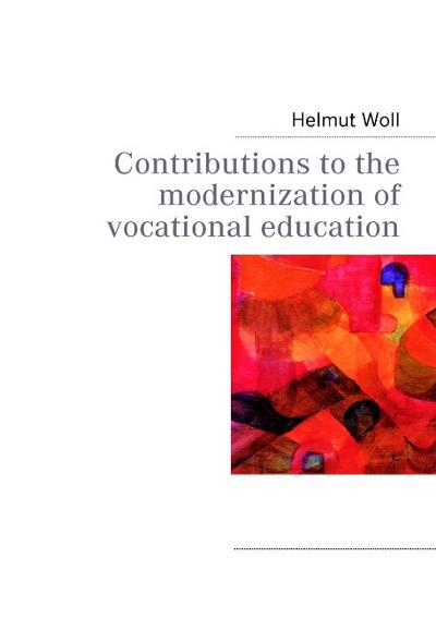 Contributions to the modernization of vocational education - Helmut Woll