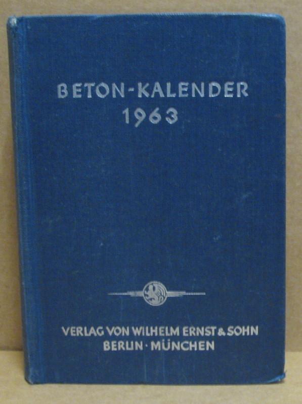 Beton-Kalender 1963. Teil I (von 2). Taschenbuch für Beton- und 