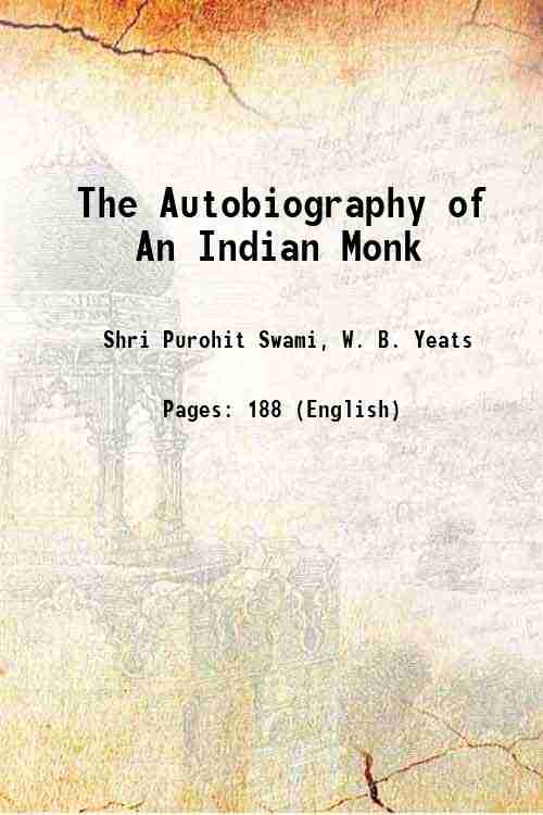 The Autobiography of An Indian Monk 1950 by Shri Purohit Swami, W. B ...