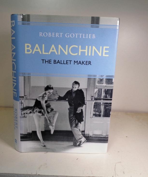 Balanchine: the Ballet Maker - Gottlieb, Robert