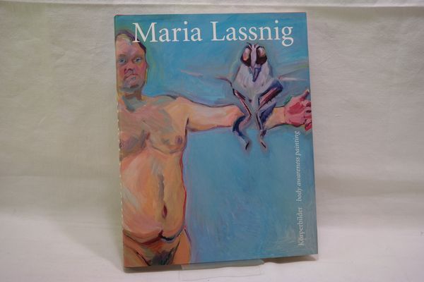 Maria Lassnig: Körperbilder : body awareness painting. - Madesta, Andrea