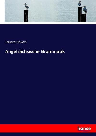 Angelsächsische Grammatik - Eduard Sievers