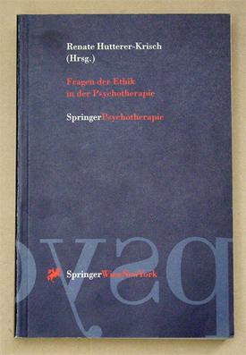 Fragen der Ethik in der Psychotherapie. - Hutterer-Krisch, Renate (Hg.)