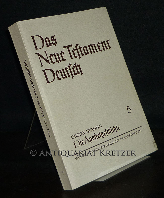 Die Apostelgeschichte. Übersetzt und erklärt von Gustav Stählin. (= Das Neue Testament Deutsch. Neues Göttinger Bibelwerk, Teilband 5). - Stählin, Gustav (Übers.)