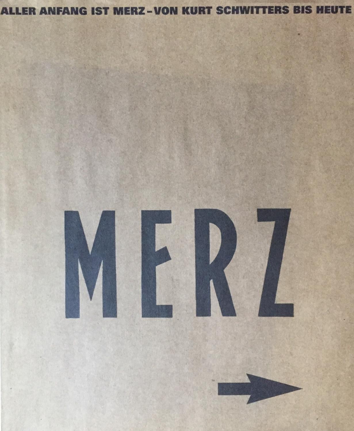 Schwitters, Kurt. Aller Anfang ist Merz. Von Kurt Schwitters bis heute