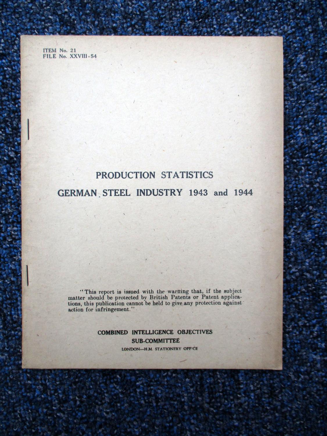CIOS File No. XXVIII54. Production Statistics German Steel Industry