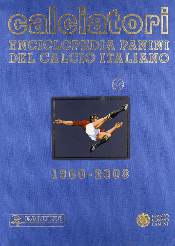 Calciatori. Enciclopedia Panini del Calcio Italiano 1960-2008. Volume dodicesimo. 2006-2008