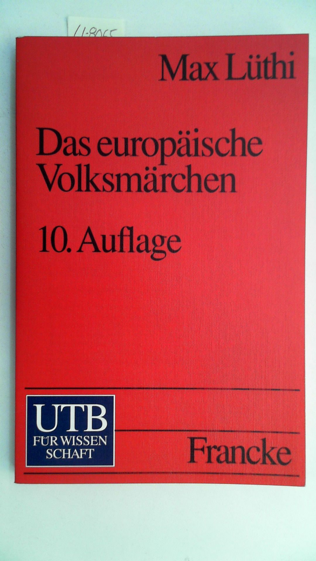 Das europäische Volksmärchen : Form und Wesen. UTB ; 312 - Lüthi, Max