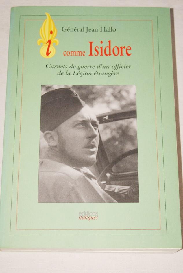 I COMME ISIDORE-CARNETS DE GUERRE D'UN OFFICIER DE LA LEGION ETRANGERE ...