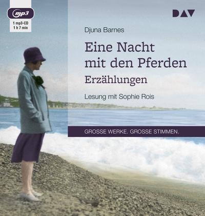 Eine Nacht mit den Pferden. Erzählungen, 1 Audio-CD, 1 MP3 : Lesung mit Sophie Rois (1 mp3-CD), Lesung. MP3 Format - Djuna Barnes