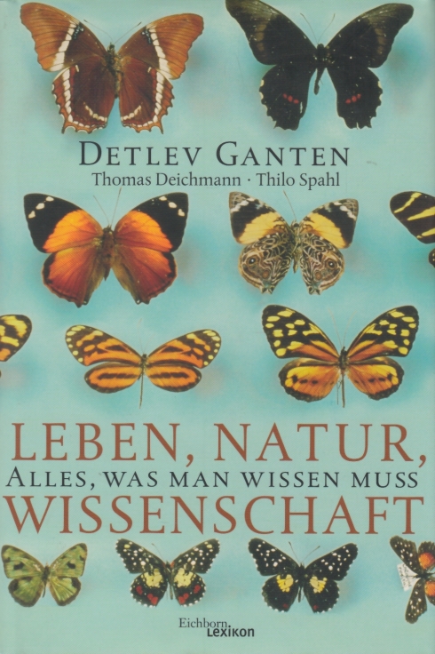 Leben, Natur, Wissenschaft Alles, was man wissen muss - Ganten, Detlev / Deichmann, Th. / Spahl, Thilo
