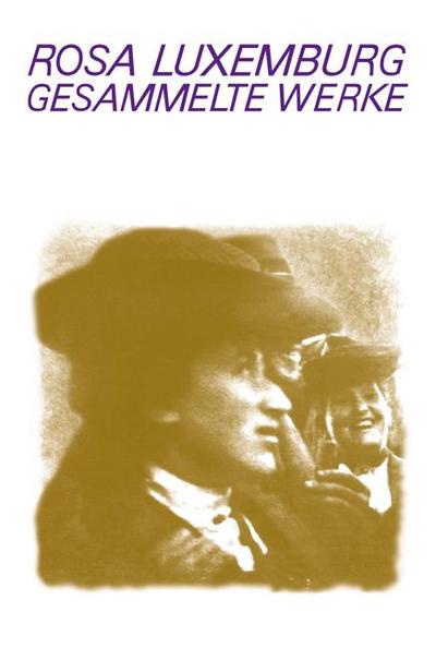 Gesammelte Werke / Gesammelte Werke Bd. 7.2 : 1907 bis 1918 - Rosa Luxemburg