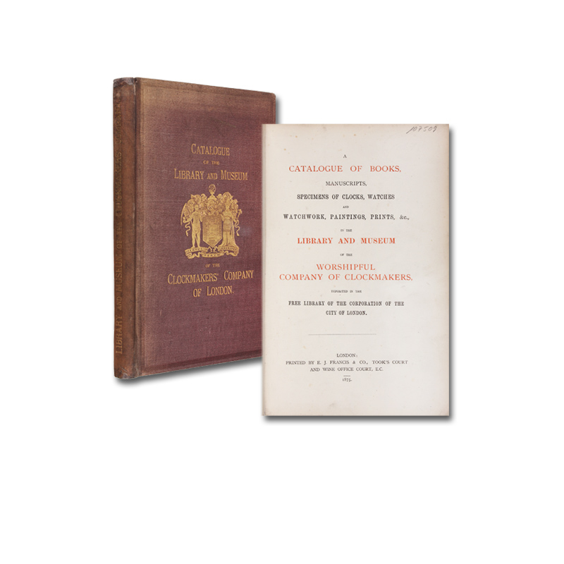 A catalogue of books, manuscripts, specimens of clocks, watches and watchwork, painting, prints etc., in the library and museum of the worshipful Com