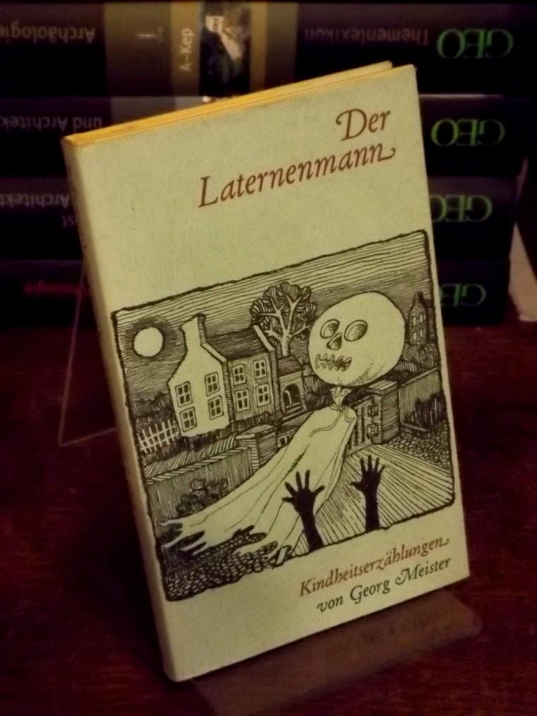 Der Laternenmann und andere Episoden. Kindheitserzählungen. - Meister, Georg Wilhelm