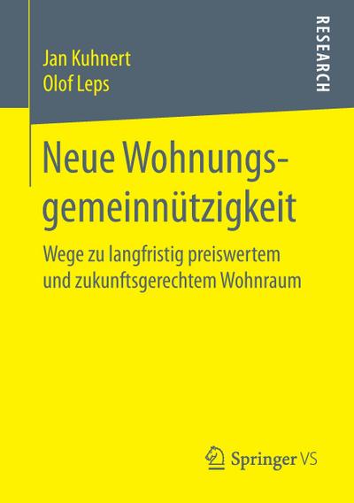 Neue Wohnungsgemeinnützigkeit : Wege zu langfristig preiswertem und zukunftsgerechtem Wohnraum - Olof Leps