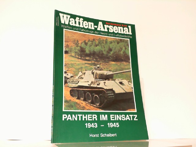 Waffen-Arsenal. Sonderband S - 24. Panther im Einsatz 1943 bis 1945. Waffen und Fahrzeuge der Heere und Luftstreitkräfte. - Horst Scheibert